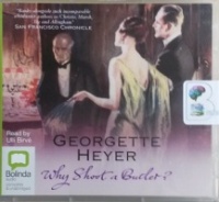 Why Shoot a Butler? written by Georgette Heyer performed by Ulli Birve on CD (Unabridged)